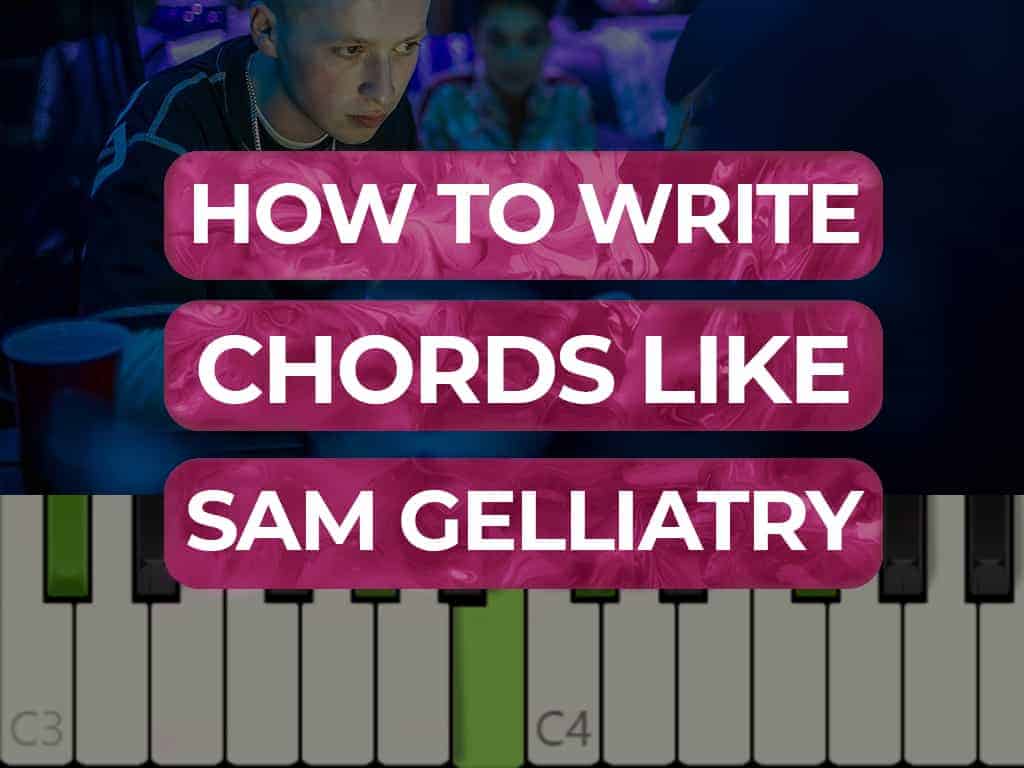how to write chords like sam gellaitry