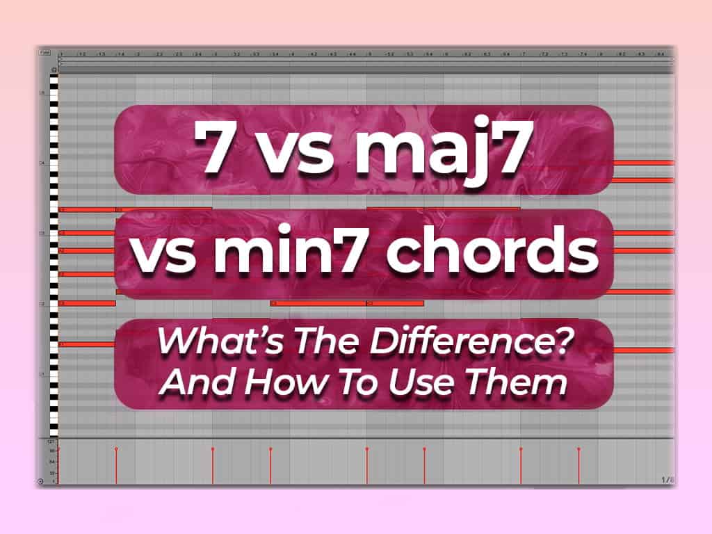 7 vs maj7 vs min7 chords