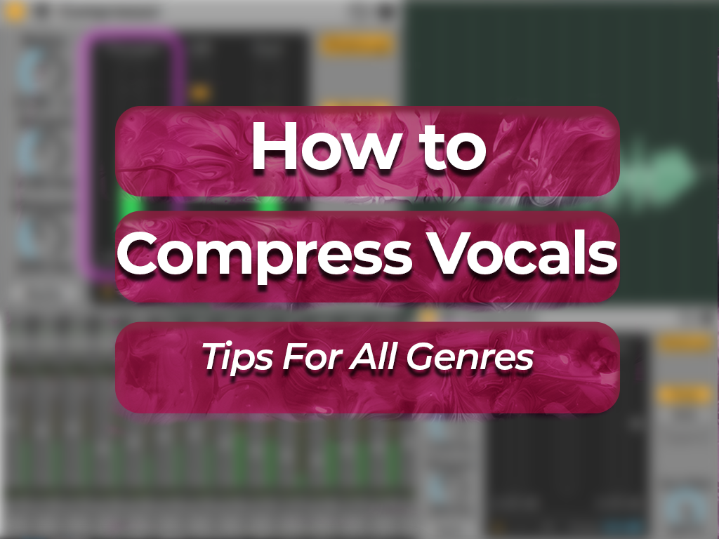 How To Compress Vocals
