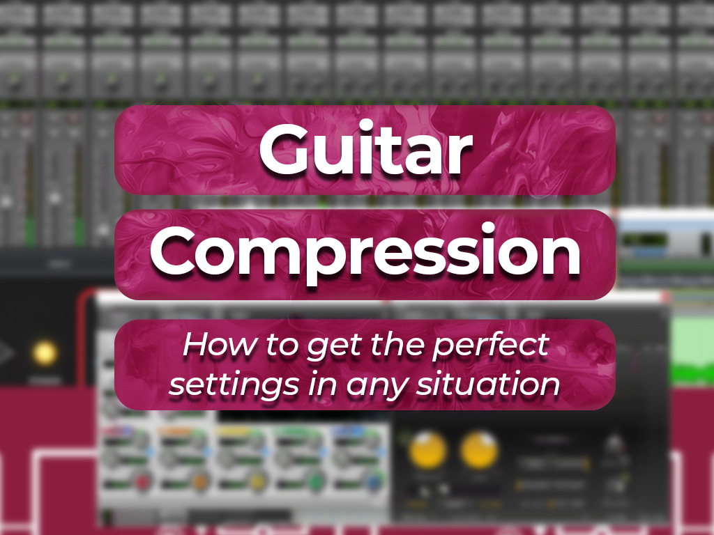 guitar compression settings