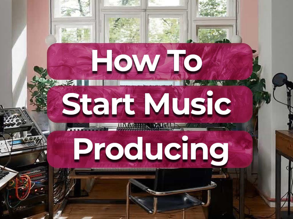 how to start producing music