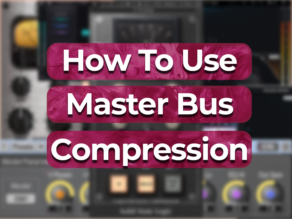 how to use master bus compression